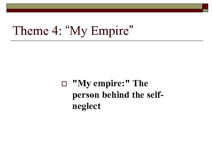 Theme 4: “My Empire” o 