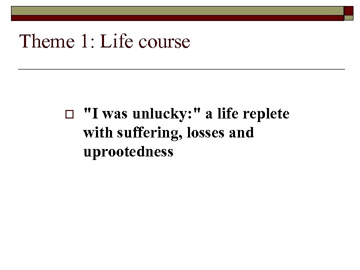 Theme 1: Life course o 