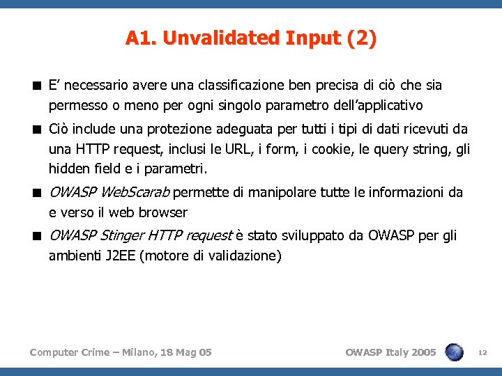 A 1. Unvalidated Input (2) < E’ necessario avere una classificazione ben precisa di