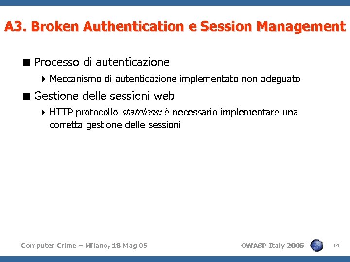 A 3. Broken Authentication e Session Management < Processo di autenticazione 4 Meccanismo di