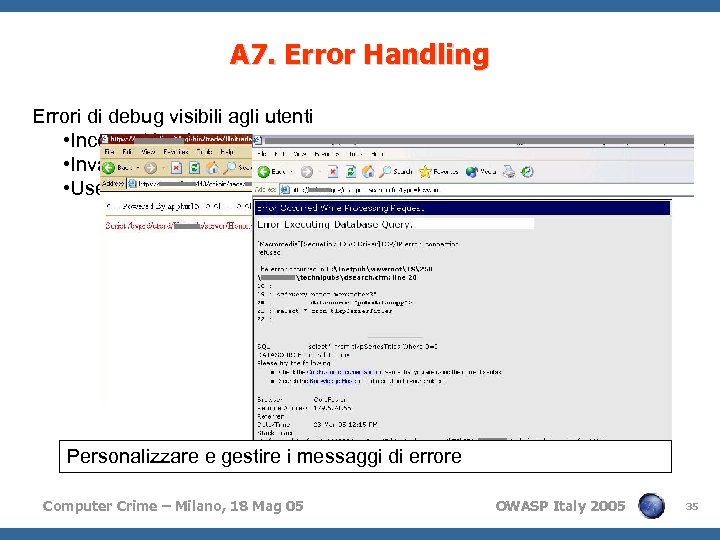 A 7. Error Handling Errori di debug visibili agli utenti • Incorrect Login •