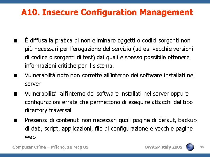 A 10. Insecure Configuration Management < È diffusa la pratica di non eliminare oggetti