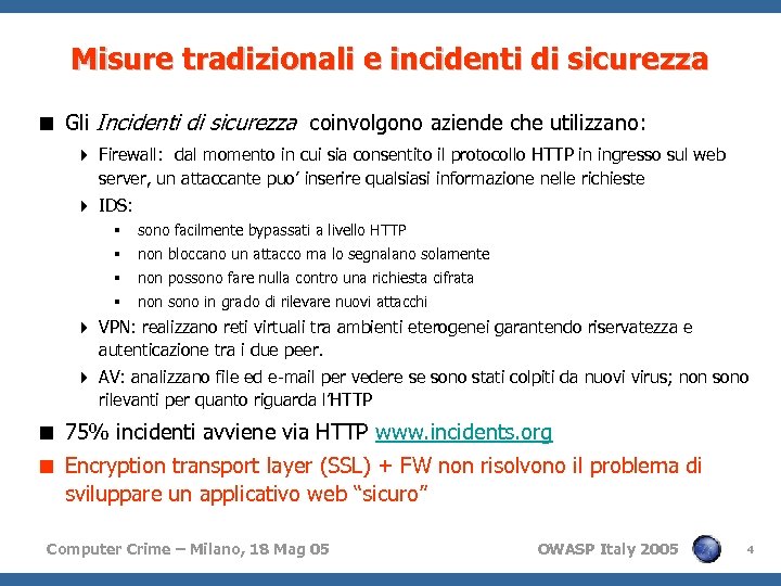 Misure tradizionali e incidenti di sicurezza < Gli Incidenti di sicurezza coinvolgono aziende che