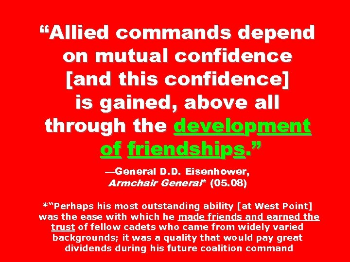 “Allied commands depend on mutual confidence [and this confidence] is gained, above all through