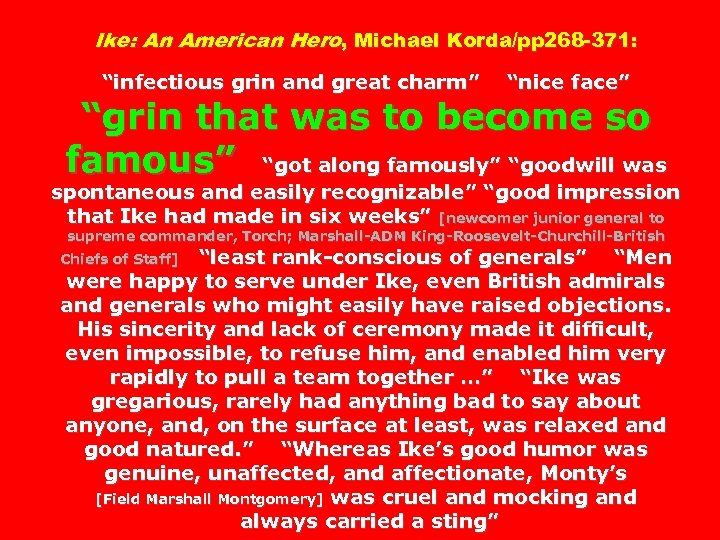 Ike: An American Hero, Michael Korda/pp 268 -371: “infectious grin and great charm” “nice