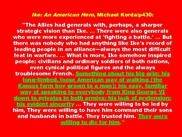 Ike: An American Hero, Michael Korda/p 430: “The Allies had generals with, perhaps, a