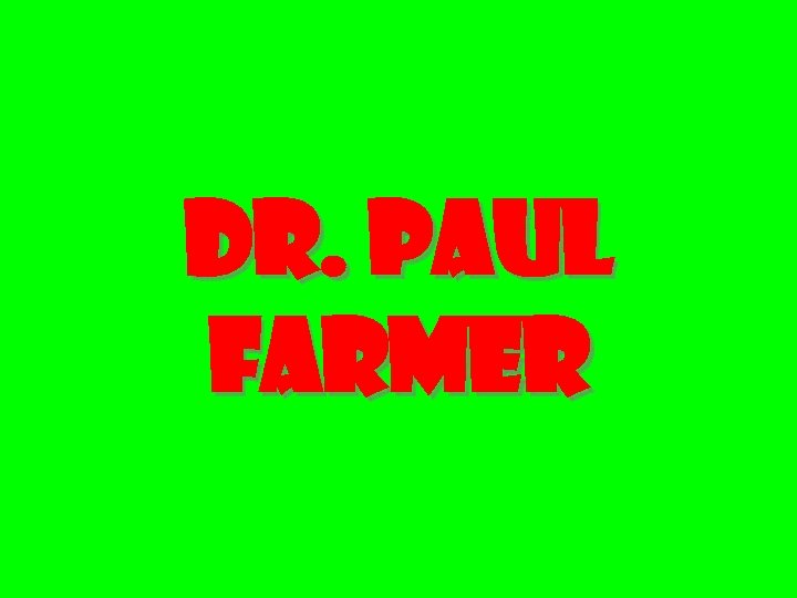 dr. Paul farmer 
