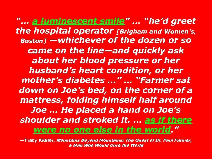 “… a luminescent smile” … “he’d greet the hospital operator [Brigham and Women’s, Boston]