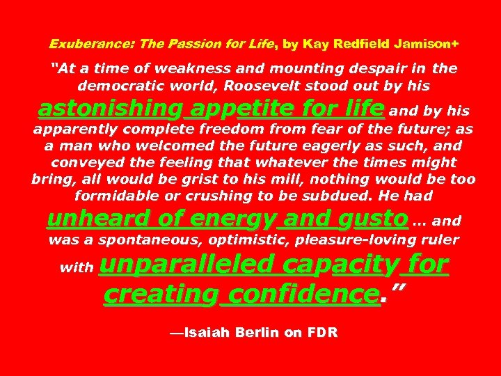 Exuberance: The Passion for Life, by Kay Redfield Jamison+ “At a time of weakness