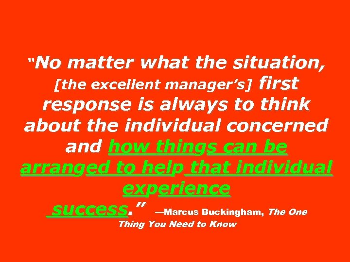 “No matter what the situation, [the excellent manager’s] first response is always to think