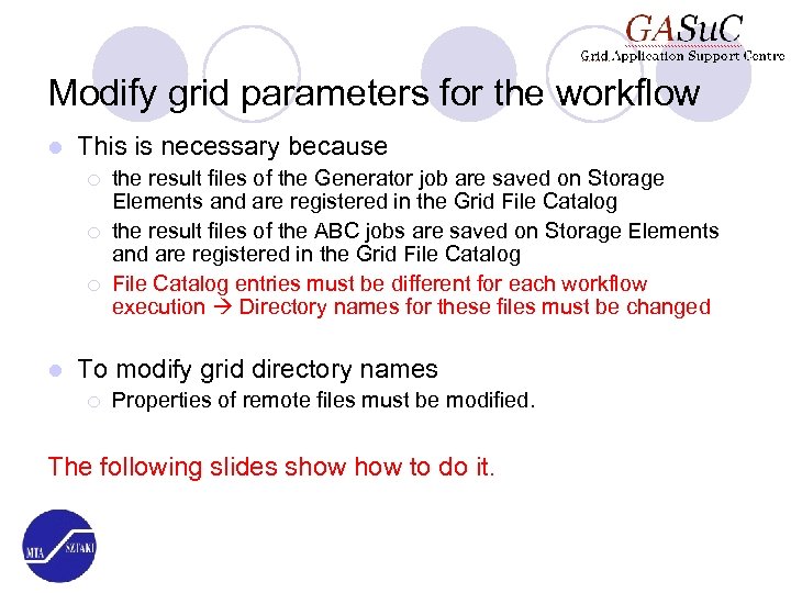 Modify grid parameters for the workflow l This is necessary because ¡ ¡ ¡