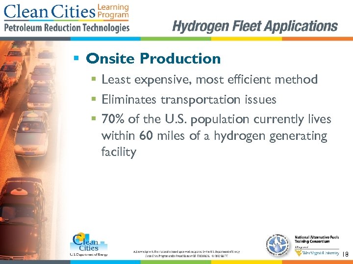 § Onsite Production § Least expensive, most efficient method § Eliminates transportation issues §