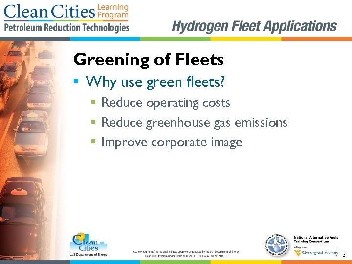 Greening of Fleets § Why use green fleets? § Reduce operating costs § Reduce