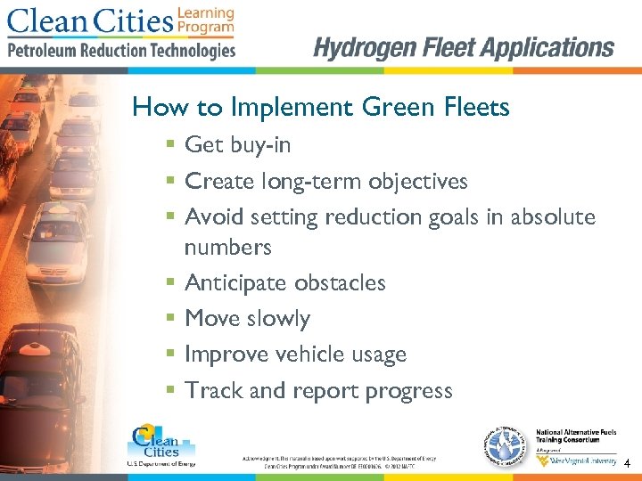 How to Implement Green Fleets § Get buy-in § Create long-term objectives § Avoid
