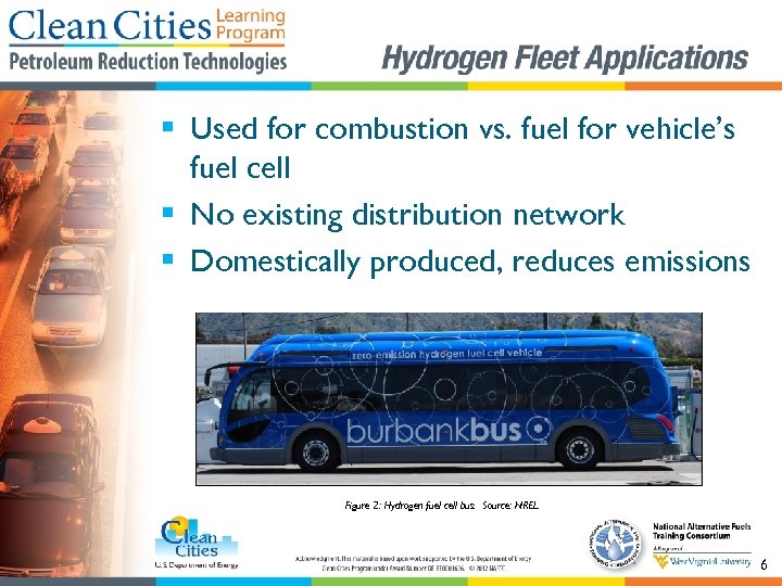 § Used for combustion vs. fuel for vehicle’s fuel cell § No existing distribution