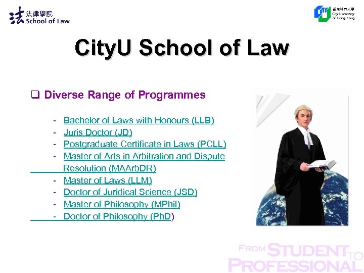 City. U School of Law q Diverse Range of Programmes - Bachelor of Laws