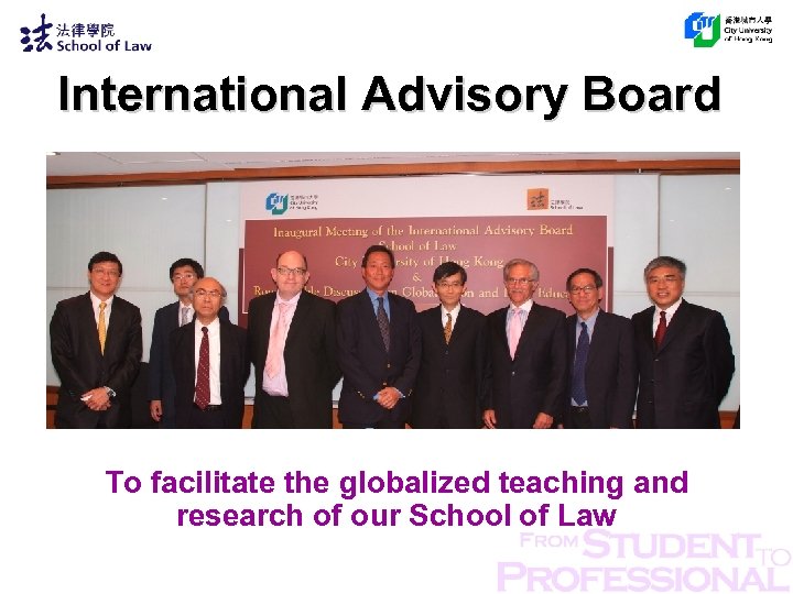 International Advisory Board To facilitate the globalized teaching and research of our School of