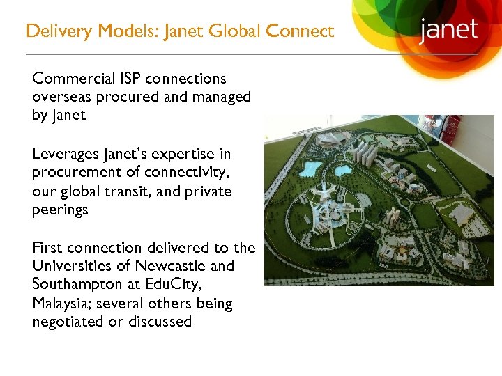 Delivery Models: Janet Global Connect Commercial ISP connections overseas procured and managed by Janet
