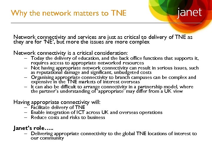 Why the network matters to TNE Network connectivity and services are just as critical