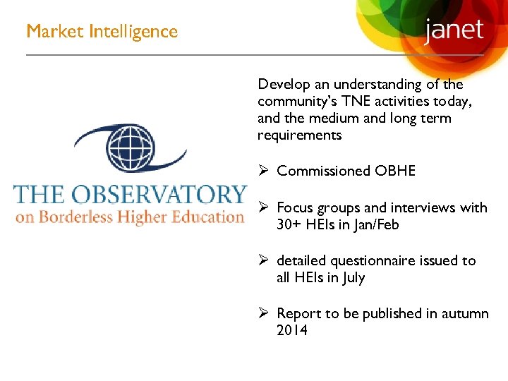 Market Intelligence Develop an understanding of the community’s TNE activities today, and the medium