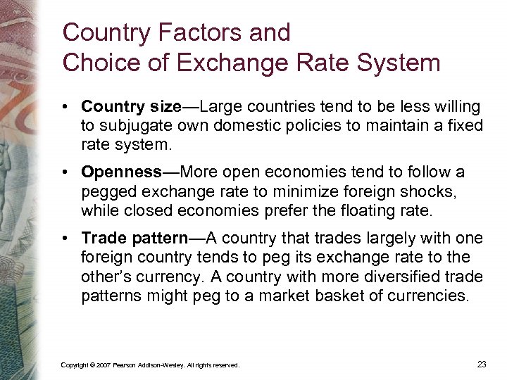 Country Factors and Choice of Exchange Rate System • Country size—Large countries tend to