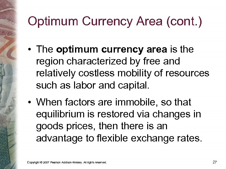 Optimum Currency Area (cont. ) • The optimum currency area is the region characterized