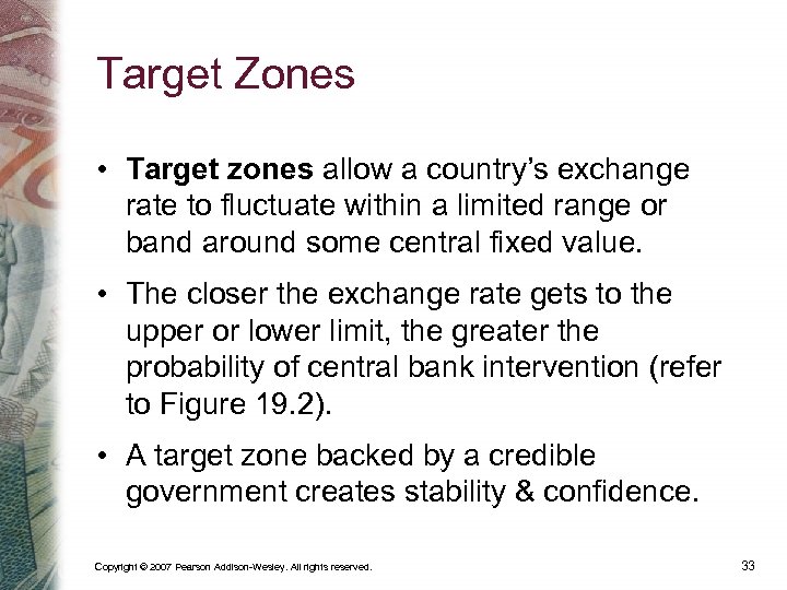 Target Zones • Target zones allow a country’s exchange rate to fluctuate within a