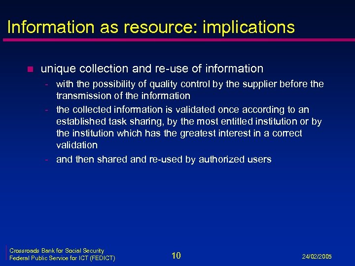 Information as resource: implications n unique collection and re-use of information - with the