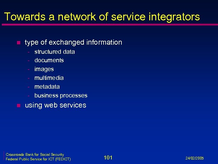 Towards a network of service integrators n type of exchanged information - n structured