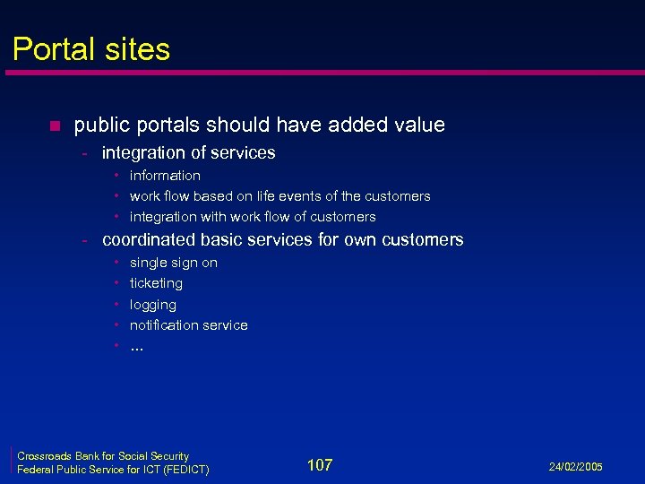 Portal sites n public portals should have added value - integration of services •