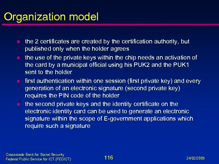 Organization model n n the 2 certificates are created by the certification authority, but