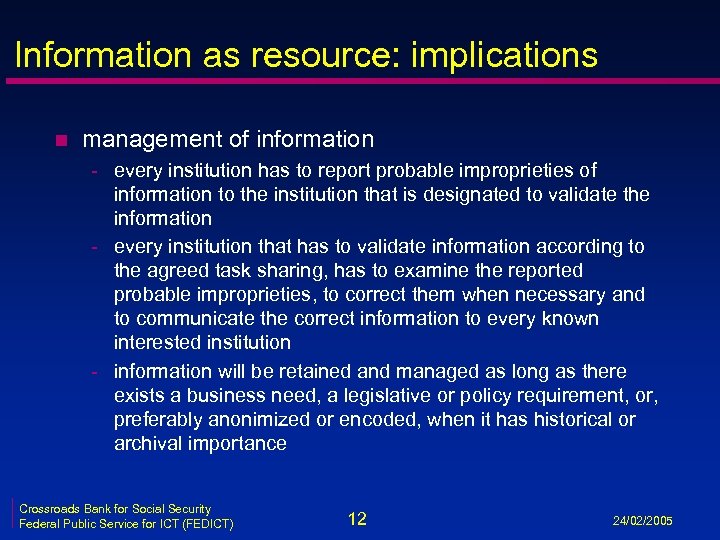 Information as resource: implications n management of information - every institution has to report