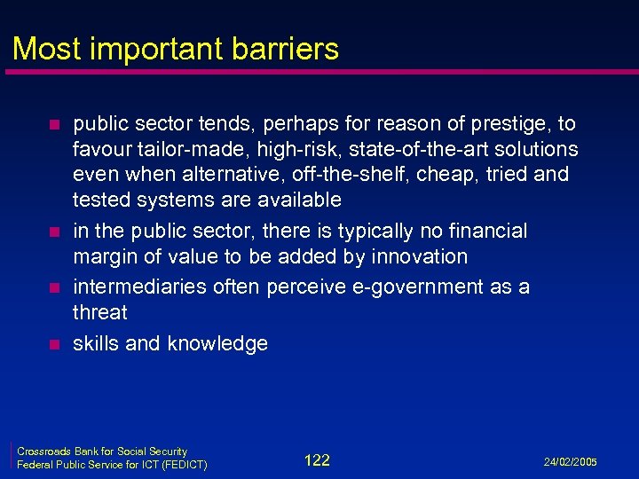 Most important barriers n n public sector tends, perhaps for reason of prestige, to