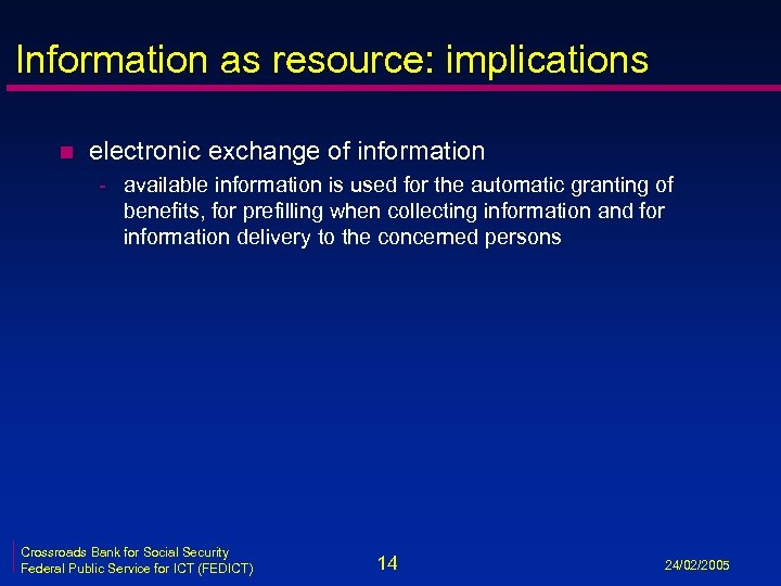 Information as resource: implications n electronic exchange of information - available information is used