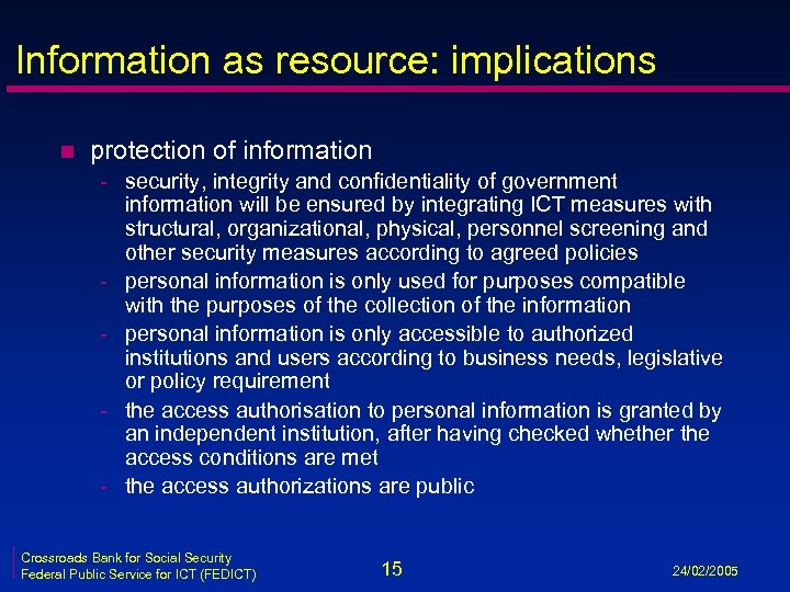 Information as resource: implications n protection of information - security, integrity and confidentiality of