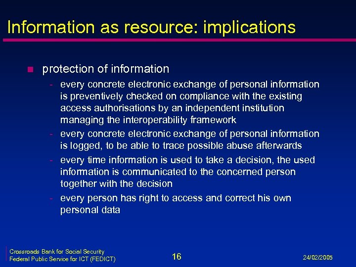 Information as resource: implications n protection of information - every concrete electronic exchange of