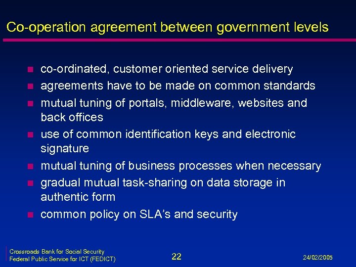 Co-operation agreement between government levels n n n n co-ordinated, customer oriented service delivery