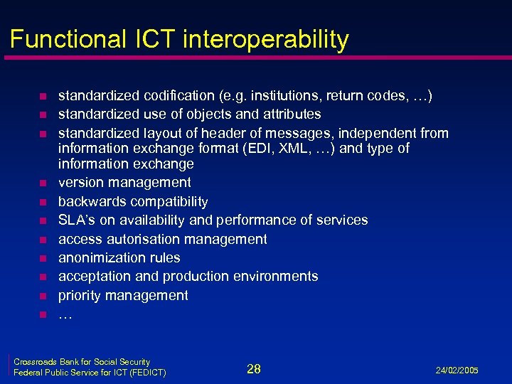 Functional ICT interoperability n n n standardized codification (e. g. institutions, return codes, …)