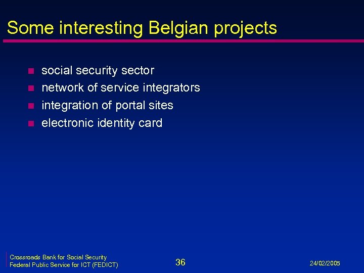 Some interesting Belgian projects n n social security sector network of service integrators integration