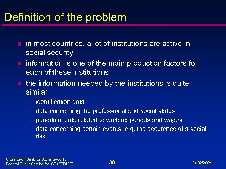 Definition of the problem n n n in most countries, a lot of institutions