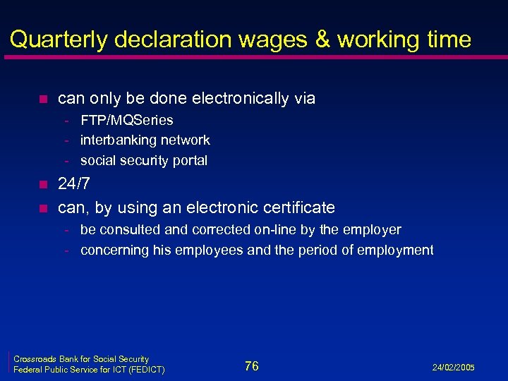 Quarterly declaration wages & working time n can only be done electronically via -