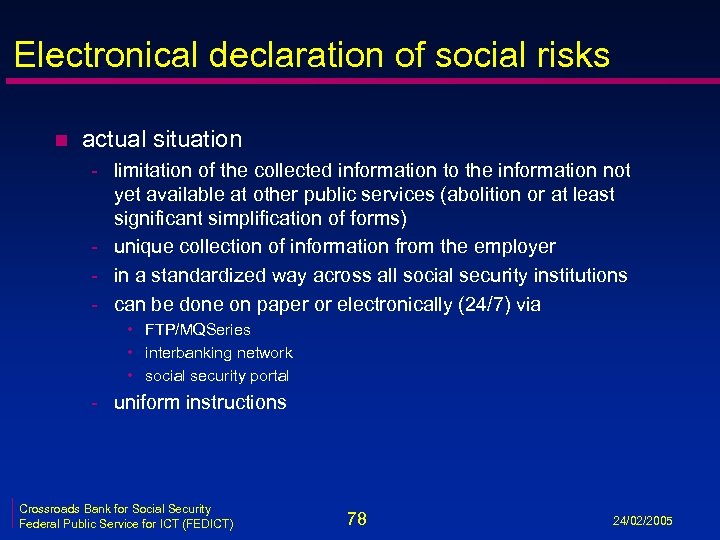 Electronical declaration of social risks n actual situation - limitation of the collected information