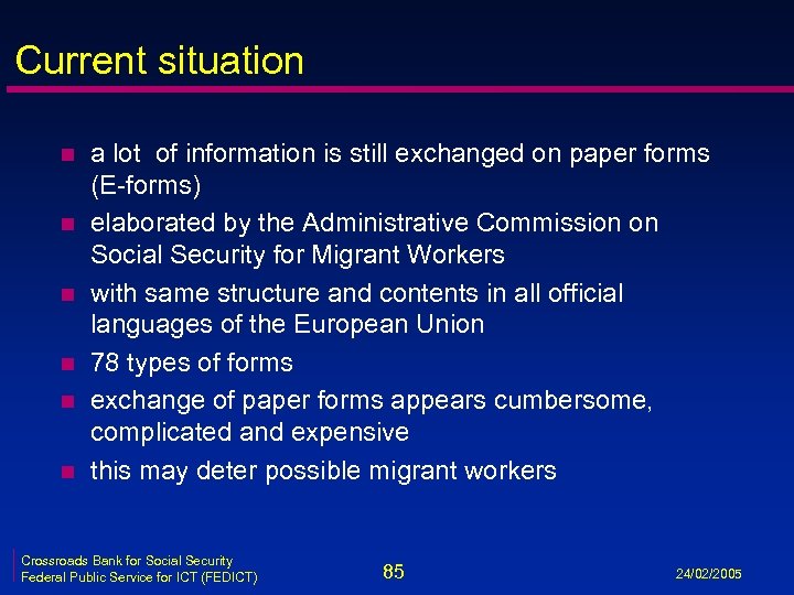 Current situation n n n a lot of information is still exchanged on paper