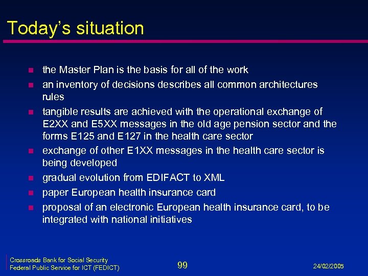 Today’s situation n n n the Master Plan is the basis for all of