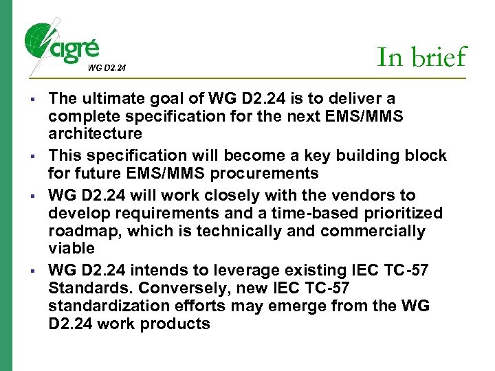 WG D 2. 24 In brief The ultimate goal of WG D 2. 24