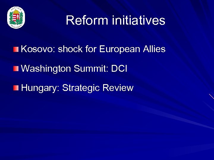 Reform initiatives Kosovo: shock for European Allies Washington Summit: DCI Hungary: Strategic Review 