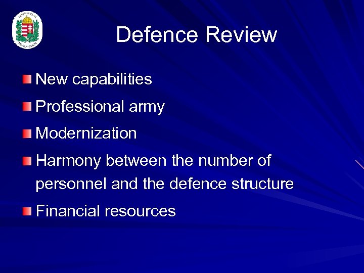 Defence Review New capabilities Professional army Modernization Harmony between the number of personnel and