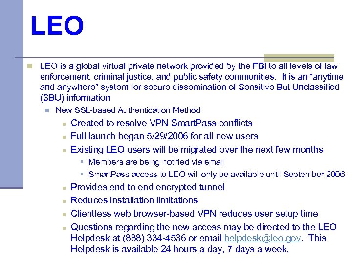 LEO n LEO is a global virtual private network provided by the FBI to