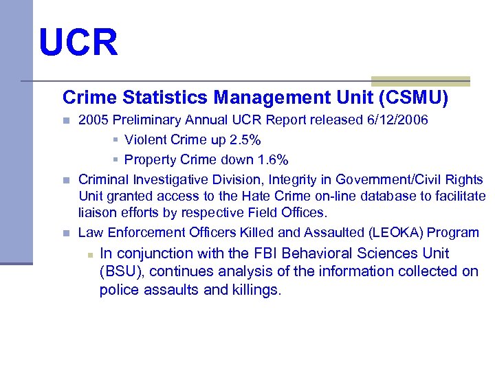 UCR Crime Statistics Management Unit (CSMU) n n n 2005 Preliminary Annual UCR Report