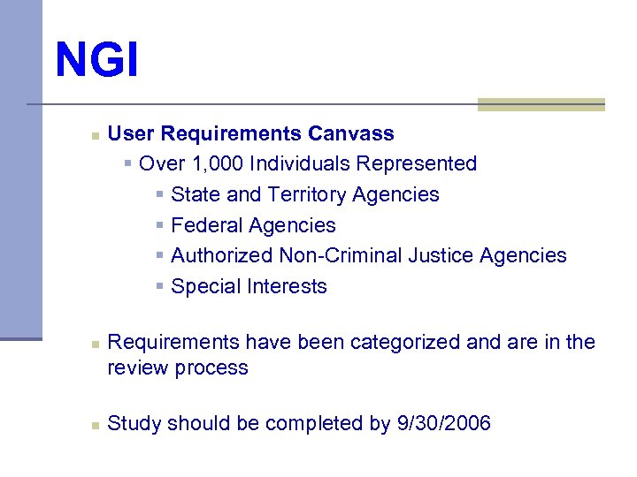 NGI n n n User Requirements Canvass § Over 1, 000 Individuals Represented §
